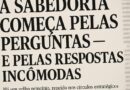 A Sabedoria Começa pelas Perguntas — E Pelas Respostas Incômodas